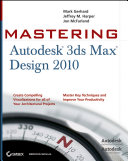Mastering Autodesk 3ds max design 2010 /
