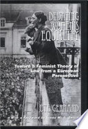 Debating women's equality : toward a feminist theory of law from a European perspective /