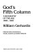 God's fifth column : a biography of the age, 1890-1940 /