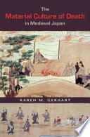 The material culture of death in medieval Japan /