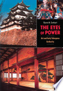 The eyes of power : art and early Tokugawa authority /