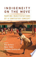 Indigeneity on the move : varying manifestations of a contested concept /