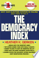 The democracy index : why our election system is failing and how to fix it /