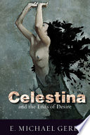 Celestina and the ends of desire /