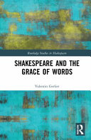 Shakespeare and the grace of words : language, theology, metaphysics /
