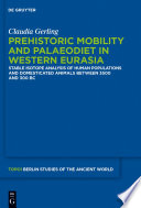 Prehistoric mobility and diet in the west Eurasian steppes 3500 to 300 BC : an isotopic approach /