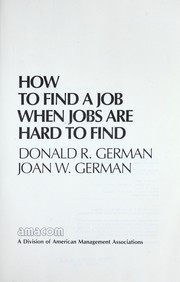 How to find a job when jobs are hard to find /