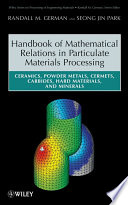 Mathematical relations in particulate materials processing : ceramics, powder metals, cermets, carbides, hard materials, and minerals /