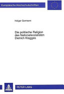 Die politische Religion des Nationalsozialisten Dietrich Klagges : ein Beitrag zur Phänomenologie der NS-Ideologie /