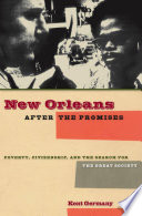 New Orleans after the promises : poverty, citizenship, and the search for the Great Society /