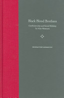 Black blood brothers : confraternities and social mobility for Afro-Mexicans /