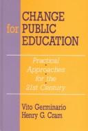 Change for public education : practical approaches for the 21st century /