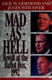 Mad as hell : revolt at the ballot box, 1992 /