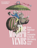 The Modern Venus : Dress, Underwear and Accessories in the late 18th-Century Atlantic World /