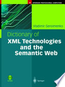 Dictionary of XML technologies and the semantic Web /