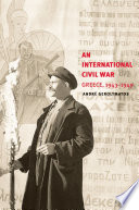 An international civil war : Greece, 1943-1949 /