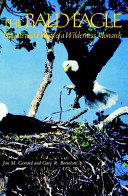 The bald eagle : haunts and habits of a wilderness monarch /