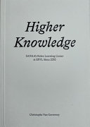 Higher knowledge : SANAA's Rolex Learning Center at EPFL since 2010 /