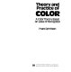 Theory and practice of color : a color theory based on laws of perception /