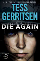 Rizzoli & Isles : die again : a novel /