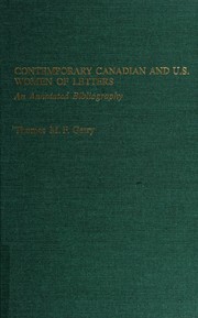 Contemporary Canadian and U.S. women of letters : an annotated bibliography /