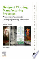 Design of Clothing Manufacturing Processes : A Systematic Approach to Developing, Planning, and Control.