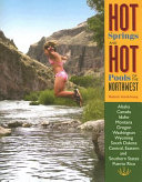 Hot springs and hot pools of the Northwest : Jayson Loam's original guide /