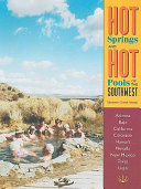 Hot springs and hot pools of the Southwest : Jayson Loam's original guide /