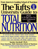 The Tufts University guide to total nutrition /