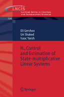 H [infinity symbol] control and estimation of state-multiplicative linear systems /