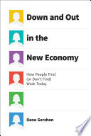 Down and out in the new economy : how people find (or don't find) work today /
