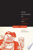 Arab responses to fascism and Nazism : attraction and repulsion /