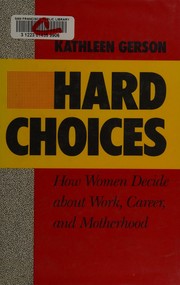 Hard choices : how women decide about work, career, and motherhood /