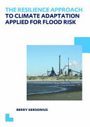 The resilience approach to climate adaptation applied to flood risk /