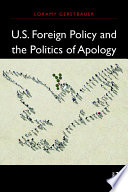 U.S. foreign policy and the politics of apology /