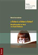 A fiction is a fiction is fiction? : Metafiktionalität im Werk von Daniel Kehlmann /