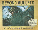 Beyond bullets : a photo journal of Afghanistan /