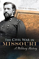 The Civil War in Missouri : a military history /