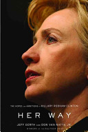 Her way : the hopes and ambitions of Hillary Rodham Clinton /