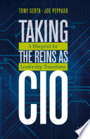 Taking the Reins as CIO : A Blueprint for Leadership Transitions /