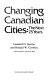 Changing Canadian cities : the next 25 years /