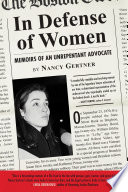 In defense of women : memoirs of an unrepentant advocate /