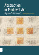 Abstraction in Medieval Art : Beyond the Ornament.