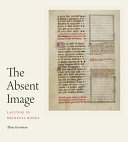 The absent image : lacunae in medieval books /