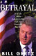 Betrayal : how the Clinton administration undermined American security /