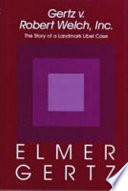 Gertz v. Robert Welch, Inc. : the story of a landmark libel case /