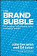 The brand bubble : the looming crisis in brand value and how to avoid it /