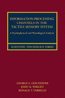 Information-processing channels in the tactile sensory system : a psychophysical and physiological analysis /