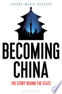 Becoming China : the story behind the state /
