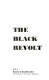 The Black revolt : the civil rights movement, ghetto uprisings, and separatism /